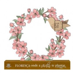 Enfeite de Mesa “Floresça Onde a Vida…” – Cerejeira