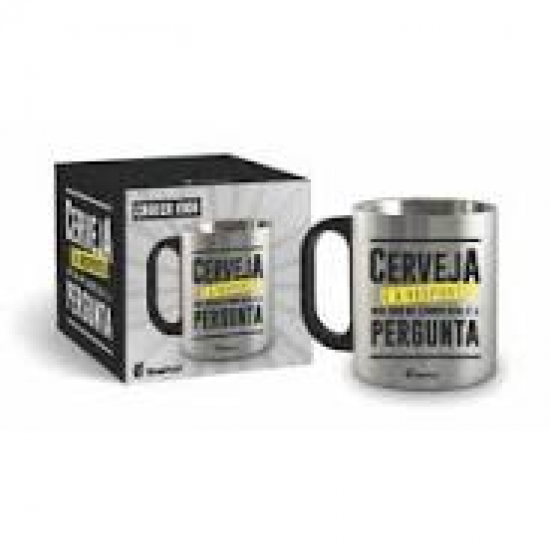 CANECA METAL INOX CERVEJA E A RESPOSTA 11035 CANECA METAL INOX CERVEJA E A RESPOSTA 11035